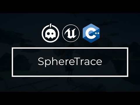 UE4 C++ Tutorial - SphereTrace - Kismet- UE4 / Unreal Engine 4 Intro to C++