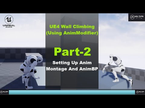 UE4-Wall Climbing-Setting Up AnimMontage And AnimBP-#Part2#UE4Tuts