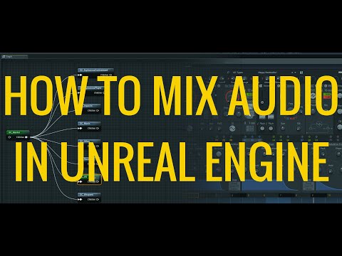How to Mix Audio in Unreal Engine 4
