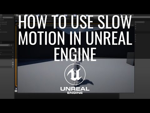 Use slow motion in Unreal Engine using time dilation