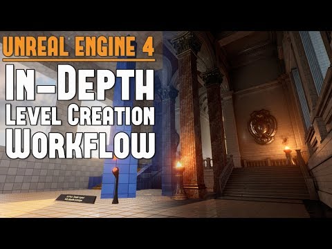 UE4: In-Depth Level Creation Workflow - From BSP to Final Level/Environment