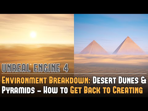 UE4 Environment Breakdown: Desert Dunes &amp; Pyramids or How to Get Back to Creating Ext Environments