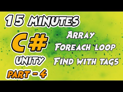 Learn C# Scripting for Unity 15 Minutes - Part 4 - Foreach Loop, Array, Find Tags