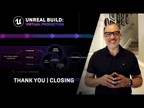 Unreal Build: Virtual Production Thank You &amp; Closing