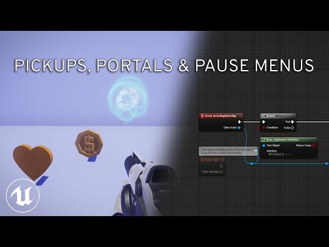 How to Make a Game in UE4 Blueprints: Pickups, Portals, Spawning, Pause Menu