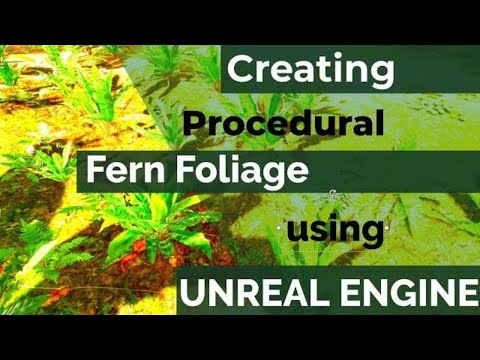 Creating procedural fern foliage in unreal engine