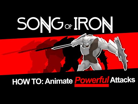 Song of Iron: How to animation powerful attacks quickly for your indie project!