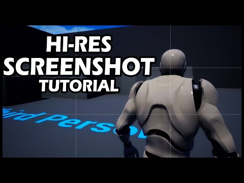 Take high resolution SCREENSHOT in UNREAL ENGINE 2020 tutorial