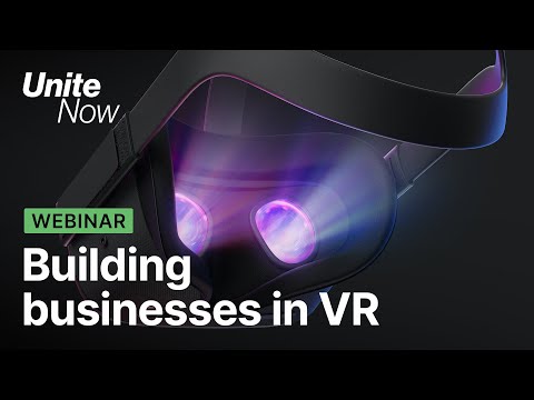 Building businesses in VR: A guide to shipping on Oculus Quest | Unite Now 2020