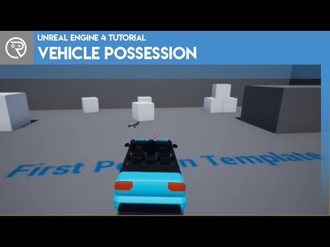 Unreal Engine 4 Tutorial - Vehicle Possession