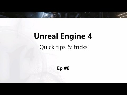 UE4 Tips and Tricks: EP8