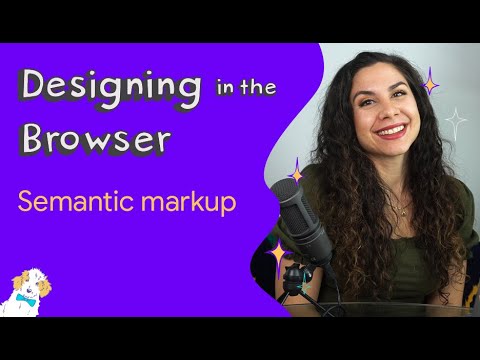 Semantic markup - Designing in the Browser
