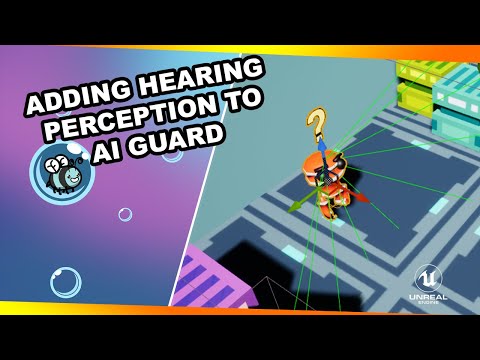 Adding hearing perception to AI Guard - Let&#039;s make a stealth game, #8