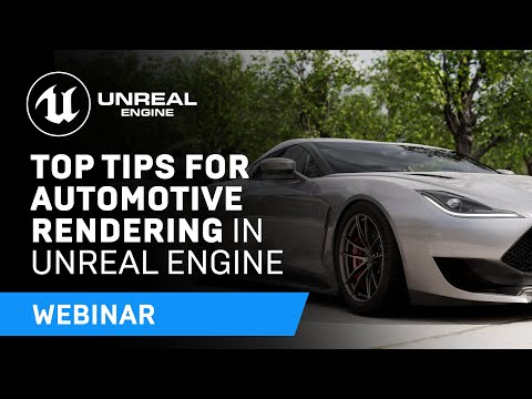 Top Tips for Automotive Rendering in Unreal Engine | Webinar