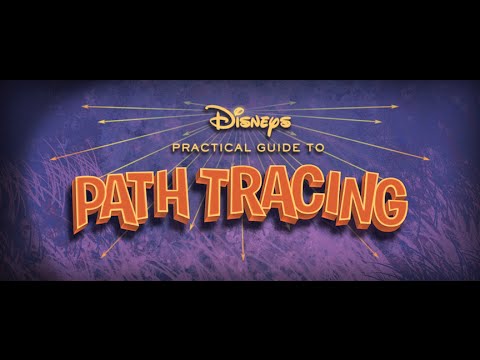 Disney&#039;s Practical Guide to Path Tracing