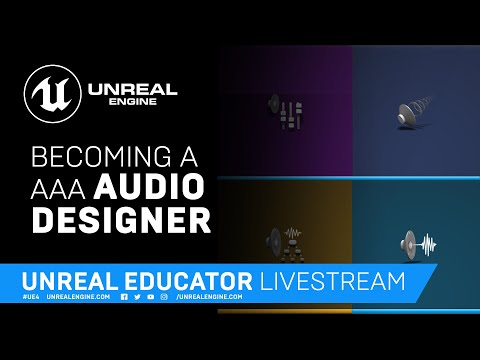 Becoming a AAA Audio Designer | Unreal Educator Livestream