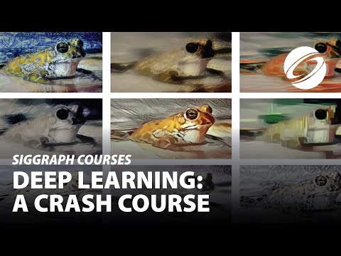 Deep Learning: A Crash Course (2018) | SIGGRAPH Courses