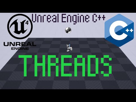 Unreal Engine 4 C++ 4.25 : Threads
