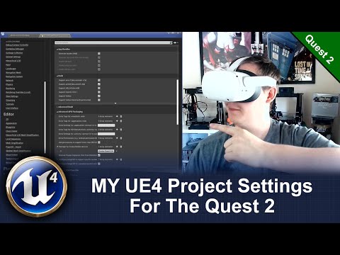 My UE4 Project Settings for the Quest 2 (Out of Date) New vid in description